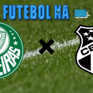 Como assistir Palmeiras x Ceará ao vivo – Copa do Brasil 2020